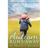 Autism Runs Away: Book 2 of the School Daze Series