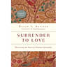 Surrender to Love: Discovering the Heart of Christian Spirituality