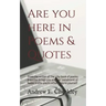 Are you here in Poems & Quotes