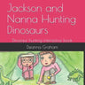 Jackson and Nanna Hunting Dinosaurs: Dinosaur Hunting interactive book