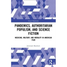 Pandemics, Authoritarian Populism, and Science Fiction: Medicine, Military, and Morality in American Film