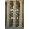 Greece, Rome, and the Bill of Rights: Volume 15