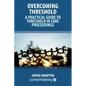 Overcoming Threshold - A Practical Guide to Threshold in Care Proceedings