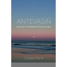 Antevasin: A Yogic Path to Self-Realization & Personal Freedom