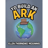 To Build an Ark