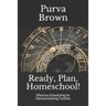 Ready, Plan, Homeschool!: Effective Scheduling for Homeschooling Families