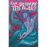 Can You Sign My Tentacle?: Poems