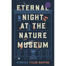Eternal Night at the Nature Museum