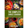 The Complete Chinese Cookbook: 140 Easy Recipes For Cooking At Home Tasty Asian Food
