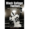 Black College Football: The Game That Time Forgot: The Game That Time Forgot