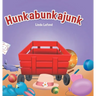 Hunkabunkajunk