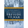 The U.S. Navy's On-the-Roof Gang: Volume 1 - Prelude to War - Second Edition