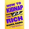 How to Kidnap the Rich