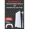 PlayStation 5 - The Best Hidden Features and Essential Tips and Tricks (Bonus: 27 Voice Commands)