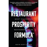 Restaurant Prosperity Formula(tm): What Successful Restaurateurs Do