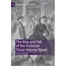 The Rise and Fall of the Victorian Three-Volume Novel