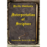 Neville Goddard's Interpretation of Scripture: Unlocking The Secrets of The Bible