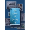 The Grace of Getting Up: Stories and Words of Encouragement for the Weary, Christ-Following Momma