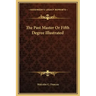 The Past Master or Fifth Degree Illustrated