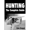 Hunting The Complete Guide