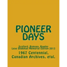 Pioneer Days: Scollard, Rumsey, Rowley - 1967 Centennial Year -- Lese Shakman Memorial Edition 2013
