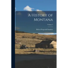A History of Montana; Volume 3