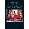 Medicine & Health Care in Early Christianity