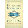 Faithful, Focused and Fearless: Lessons to Fortify Your Future