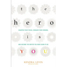 The Hero Is You: Sharpen Your Focus, Conquer Your Demons, and Become the Writer You Were Born to Be (How to Write a Book)