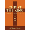 Christ the King: Meditations on Matthew's Gospel