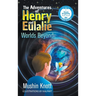 The Adventures of Henry and Eulalie: Worlds Beyond