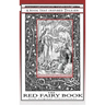 The Red Fairy Book - A Book That Inspired Tolkien: With Original Illustrations