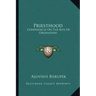 Priesthood: Conferences on the Rite of Ordination