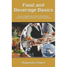 Food and Beverage Basics: Quick Guide For Food & Beverage Professionals, Planners and Aspirants