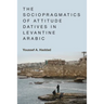 The Sociopragmatics of Attitude Datives in Levantine Arabic