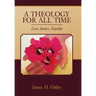 A Theology for All Time: Love, Justice, Equality