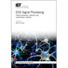 Eeg Signal Processing: Feature Extraction, Selection and Classification Methods