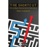 The Shortcut: Why Intelligent Machines Do Not Think Like Us