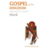 Gospel of the Kingdom: Exploring the Gospel of Mark