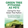Green Tree Pythons as Pets: Green Tree Python breeding, where to buy, types, care, temperament, cost, health, handling, husbandry, diet, and much