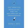 The American Revolution and the Declaration of Independence