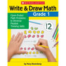 Write & Draw Math: Grade 1: Open-Ended Math Problems to Develop Flexible Thinking Skills