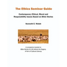 The Ethics Seminar Guide: Contemporary Ethical, Moral and Responsibility Issues Based on Bible Stories