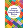 Systematic Mixed-Methods Research for Social Scientists
