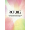 Pictures: A Simplified Way of Knowing God and Understanding the Bible