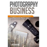 Photography Business: A Beginner's Guide to Making Money with Real Estate Photography