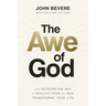 The Awe of God: The Astounding Way a Healthy Fear of God Transforms Your Life