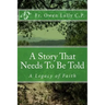 A Story That Needs To Be Told: A Legacy of Faith