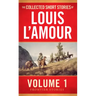 The Collected Short Stories of Louis l'Amour, Volume 1: Frontier Stories