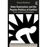 State Domination and the Psycho-Politics of Conflict: Power, Conflict and Humiliation